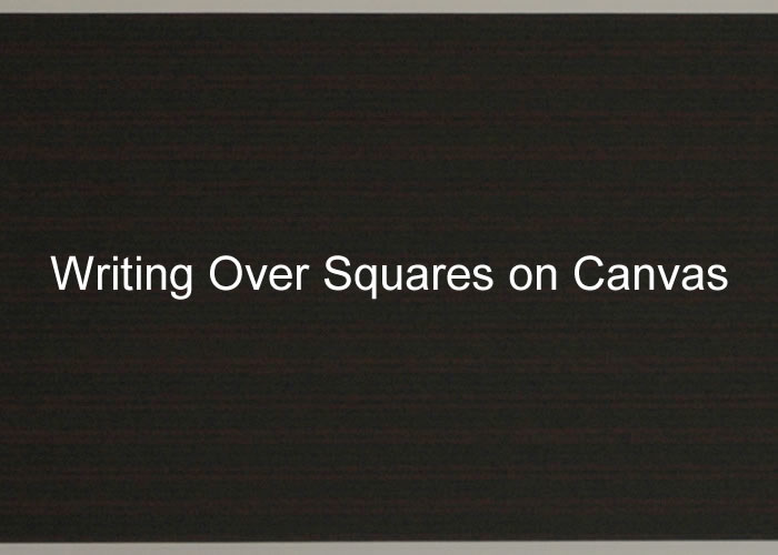 Writing Over Squares on Canvas